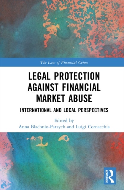 Legal Protection against Financial Market Abuse - International and Local Perspectives