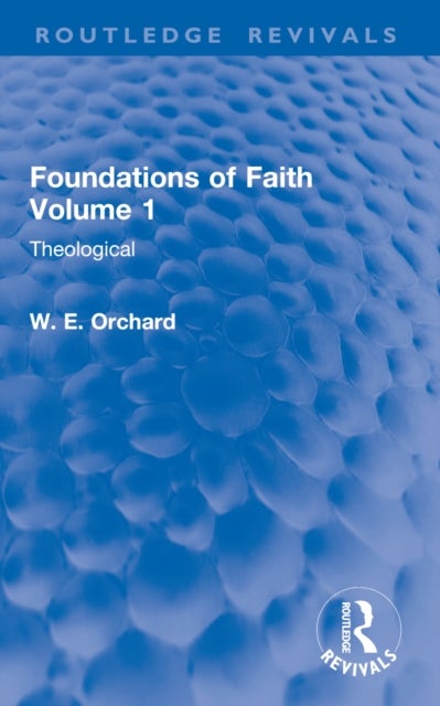 Foundations of Faith Volume 1 - Theological