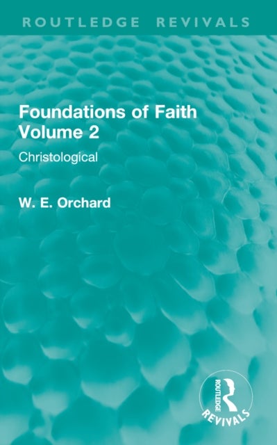 Foundations of Faith Volume 2 - Christological