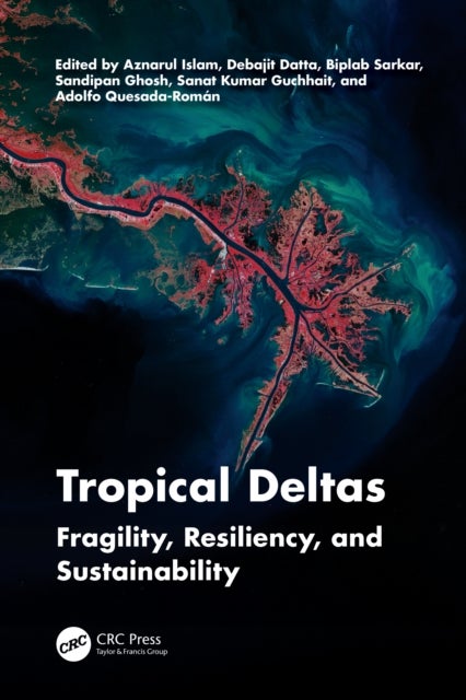 Tropical Deltas - Fragility, Resiliency, and Sustainability