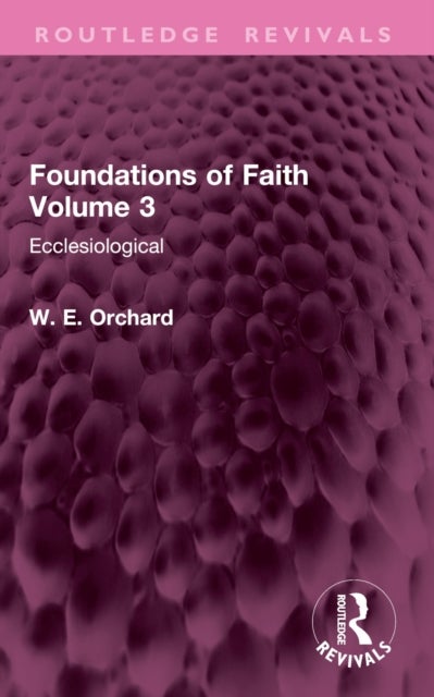 Foundations of Faith Volume 3 - Ecclesiological
