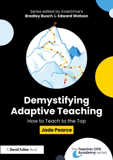 Demystifying Adaptive Teaching - How to Teach to the Top