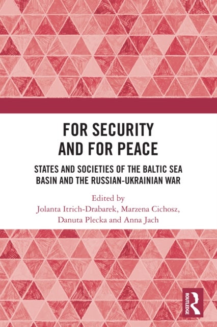 For Security and For Peace - States and Societies of the Baltic Sea Basin and the Russian-Ukrainian War