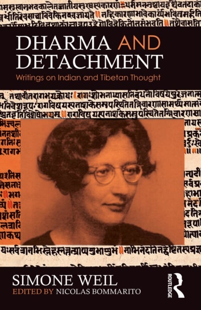 Dharma and Detachment: Writings on Indian and Tibetan Thought - Writings on Indian and Tibetan Philosophy