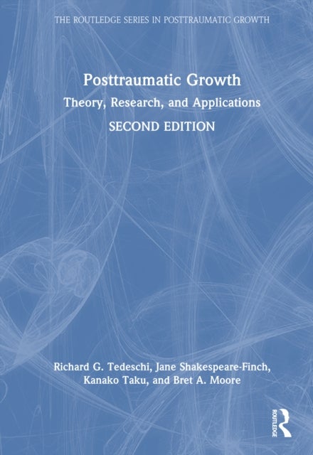 Posttraumatic Growth - Theory, Research, and Applications
