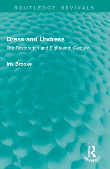 Dress and Undress - The Restoration and Eighteenth Century