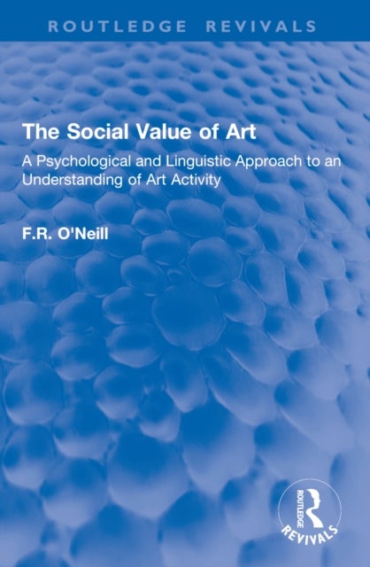 The Social Value of Art - A Psychological and Linguistic Approach to an Understanding of Art Activity