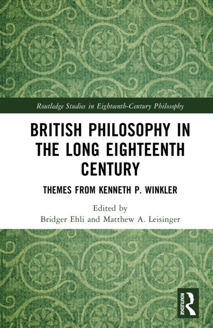 British Philosophy in the Long Eighteenth Century - Themes from Kenneth P. Winkler