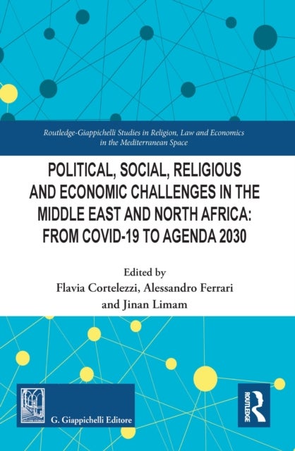 Political, Social, Religious and Economic Challenges in the Middle East and North Africa - From Covid-19 to Agenda 2030