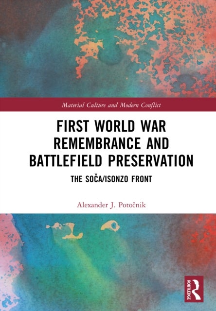 First World War Remembrance and Battlefield Preservation - The Soca/Isonzo Front