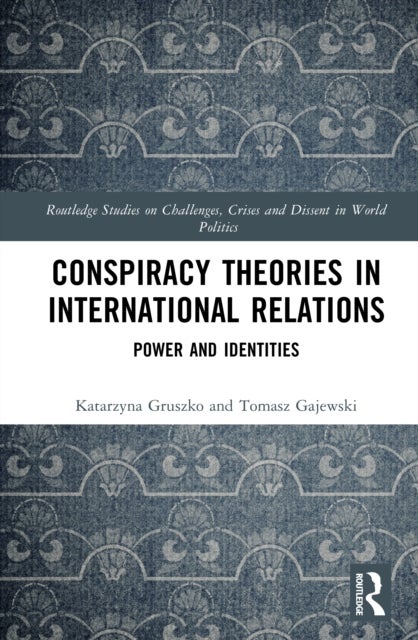 Conspiracy Theories in International Relations - Power and Identities