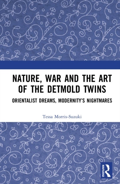 Nature, War and the Art of the Detmold Twins - Orientalist Dreams, Modernity’s Nightmares