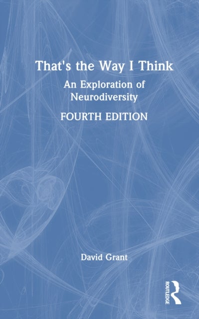 That's the Way I Think - An Exploration of Neurodiversity
