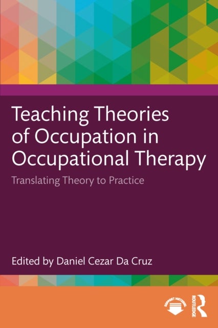 Teaching Theories of Occupation in Occupational Therapy - Translating Theory to Practice