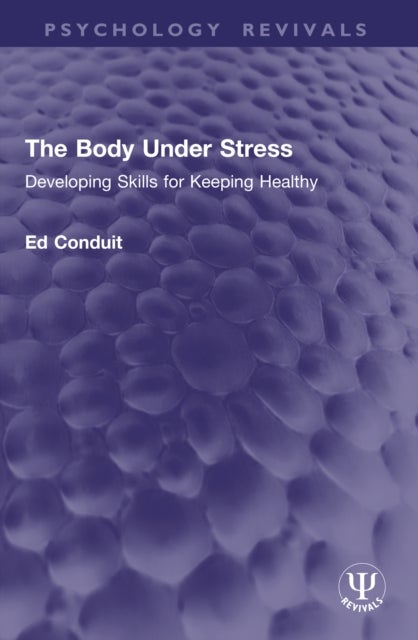 The Body Under Stress - Developing Skills for Keeping Healthy