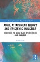 ADHD, Attachment Theory and Epistemic Injustice