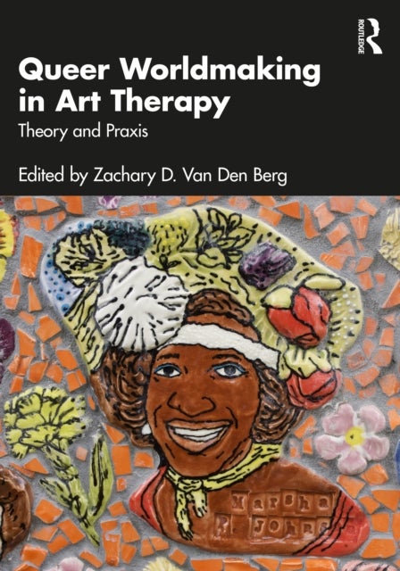 Queer Worldmaking in Art Therapy - Theory and Praxis