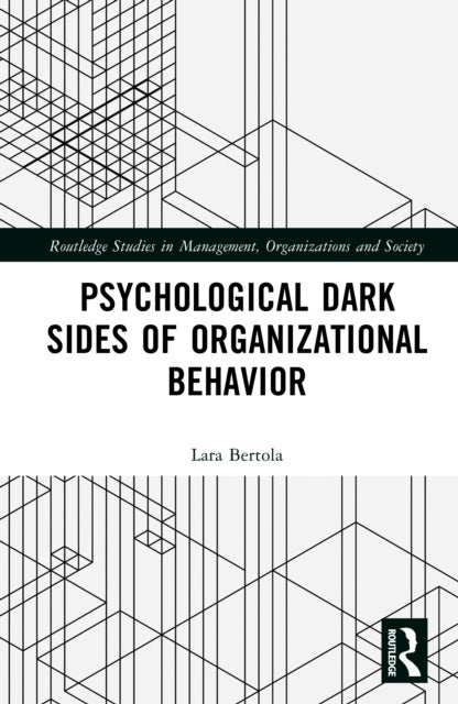 Psychological Dark Sides of Organizational Behavior