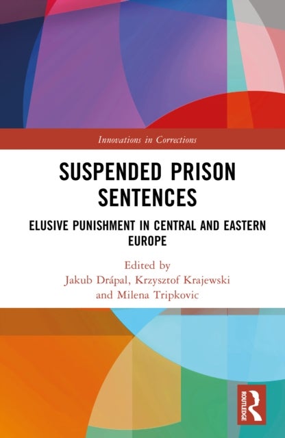 Suspended Prison Sentences - Elusive Punishment in Central and Eastern Europe