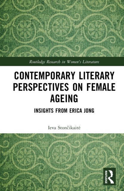 Contemporary Literary Perspectives on Female Ageing - Insights from Erica Jong
