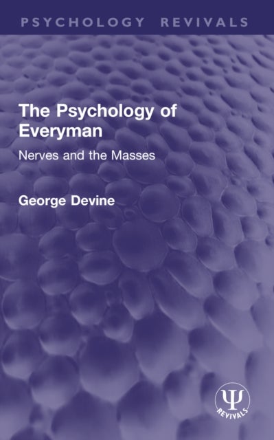 The Psychology of Everyman - Nerves and the Masses