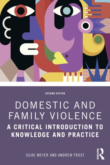 Domestic and Family Violence - A Critical Introduction to Knowledge and Practice