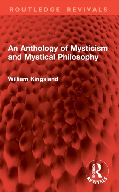 An Anthology of Mysticism and Mystical Philosophy