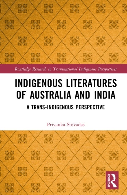 Indigenous Literatures of Australia and India - A Trans-Indigenous Perspective