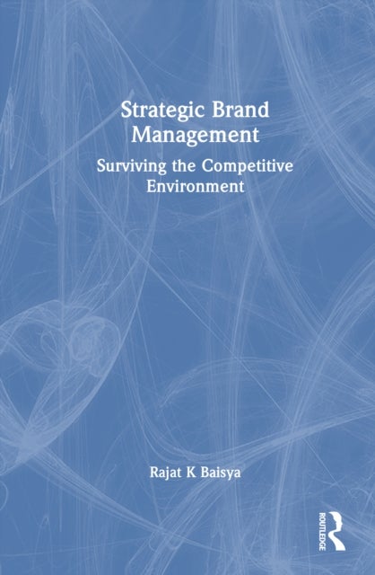 Strategic Brand Management - Surviving the Competitive Environment