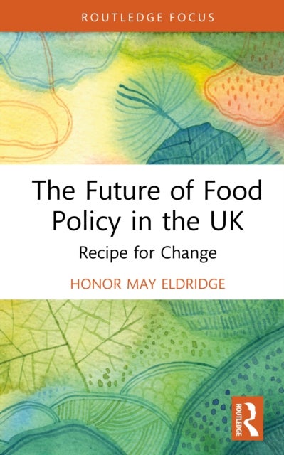 The Future of Food Policy in the UK - Recipe for Change
