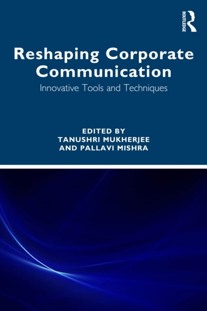 Reshaping Corporate Communication - Innovative Tools and Techniques
