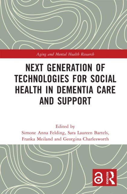 Next Generation of Technologies for Social Health in Dementia Care and Support