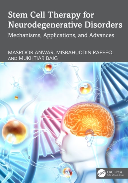 Stem Cell Therapy for Neurodegenerative Disorders - Mechanisms, Applications, and Advances