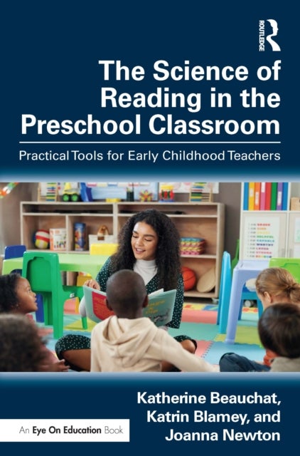 The Science of Reading in the Preschool Classroom - Practical Tools for Early Childhood Teachers