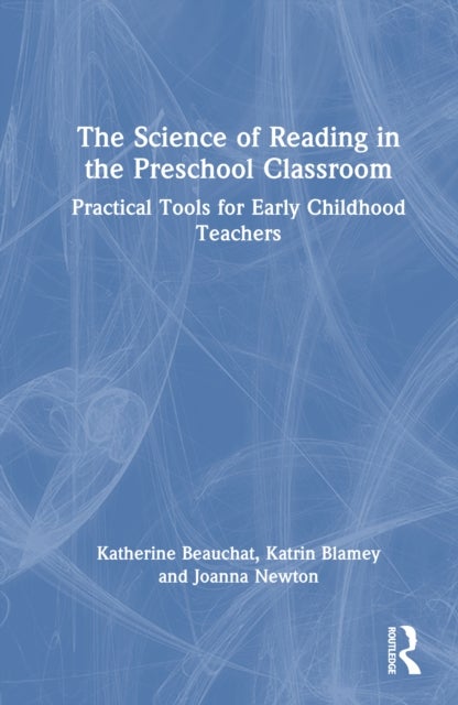 The Science of Reading in the Preschool Classroom - Practical Tools for Early Childhood Teachers