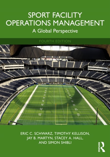 Sport Facility Operations Management - A Global Perspective