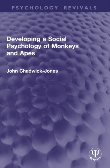Developing a Social Psychology of Monkeys and Apes