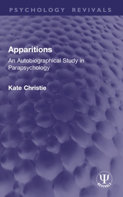 Apparitions - An Autobiographical Study in Parapsychology