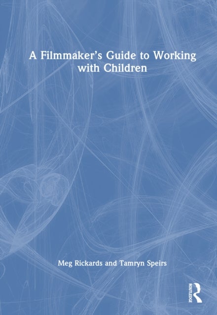 A Filmmaker’s Guide to Working with Children