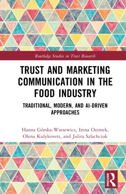 Trust and Marketing Communication in the Food Industry - Traditional, Modern, and AI-driven Approaches
