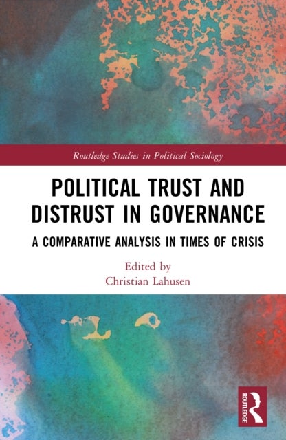 Political Trust and Distrust in Governance - A Comparative Analysis in Times of Crisis