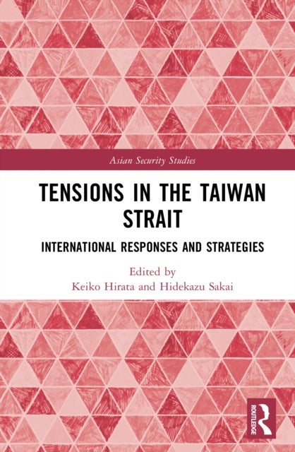 Tensions in the Taiwan Strait - International Responses and Strategies