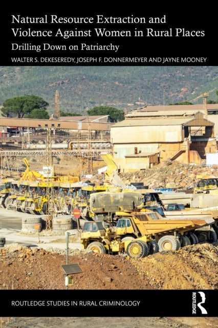 Natural Resource Extraction and Violence against Women in Rural Places - Drilling Down on Patriarchy