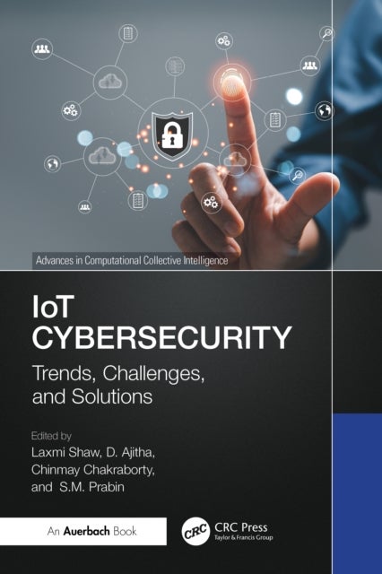 IoT Cybersecurity - Trends, Challenges, and Solutions