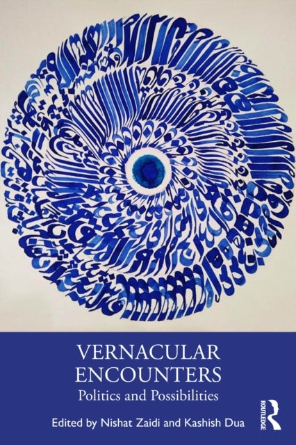Vernacular Encounters - Politics and Possibilities