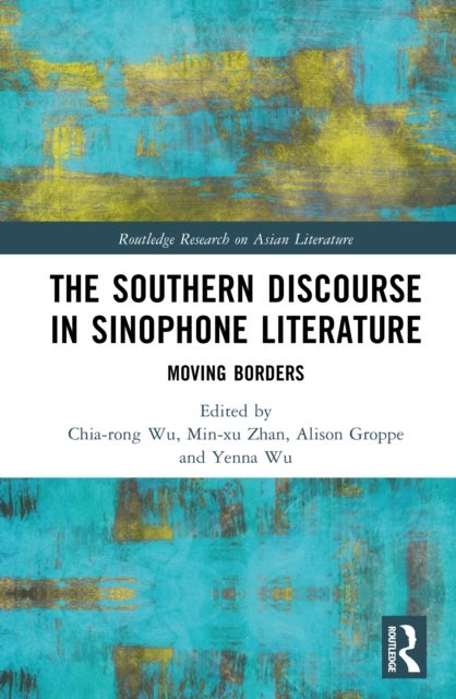 The Southern Discourse in Sinophone Literature - Moving Borders
