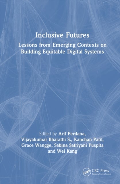 Inclusive Futures - Lessons from Emerging Contexts on Building Equitable Digital Systems