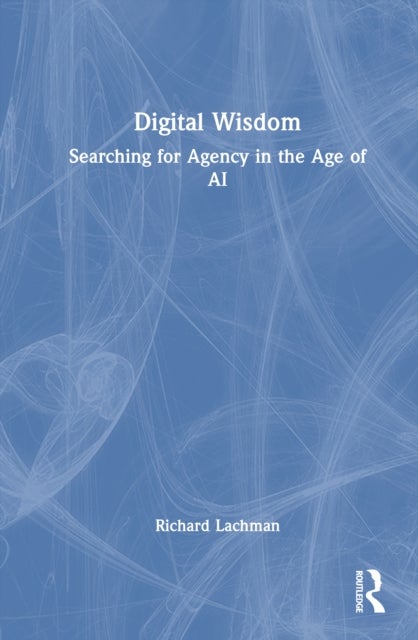 Digital Wisdom - Searching for Agency in the Age of AI