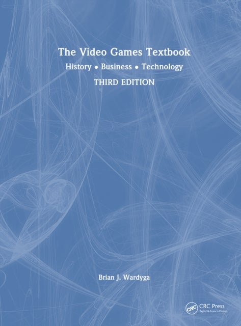 The Video Games Textbook - History • Business • Technology