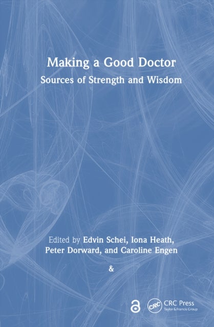 Making a Good Doctor - Sources of Strength and Wisdom